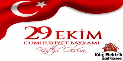Kılıç Elektirik Cumhuriyet Bayram Mesajı