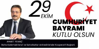 Başkan Ahmet Yılmaz’ dan” 29 Ekim Cumhuriyet Bayramı “Mesajı