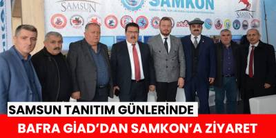 Bafra Giad'dan Samkon'a Ziyaret
