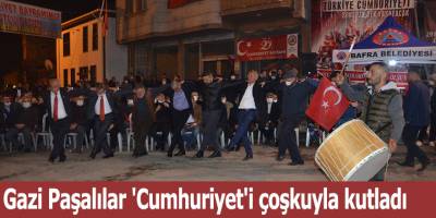 Gazi Paşalılar 'Cumhuriyet'i çoşkuyla kutladı