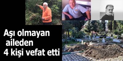 Aşı olmayan aileden 4 kişi vefat etti