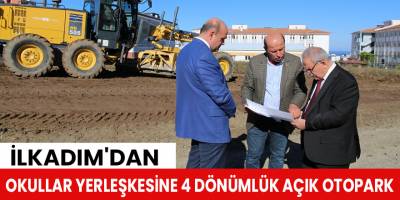 İlkadım'dan okullar yerleşkesine 4 dönümlük açık otopark