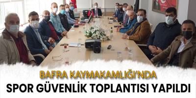 Bafra Spor Güvenlik Toplantısı Yapıldı