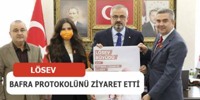 Lösev Bafra Protokolünü Ziyaret Etti
