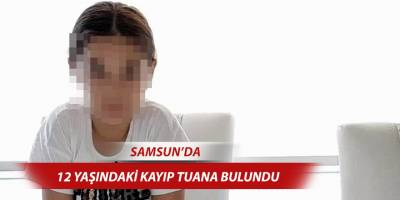 12 yaşındaki kayıp Tuana bulundu