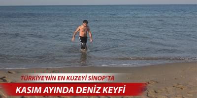 Türkiye'nin en kuzeyi Sinop’ta Kasım ayında deniz keyfi