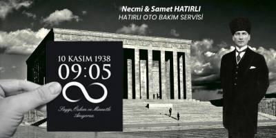 Hatırlı Oto Bakım Servisi'nden 10 Kasım Mesajı