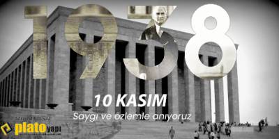 Plato Yapı'dan 10 Kasım mesajı