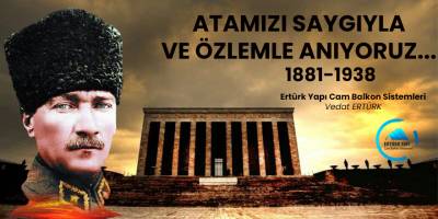 Ertürk Yapı'dan 10 Kasım mesajı