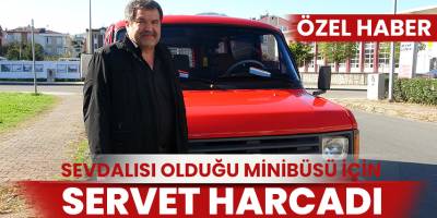 Sevdalısı olduğu minibüs için servet harcadı