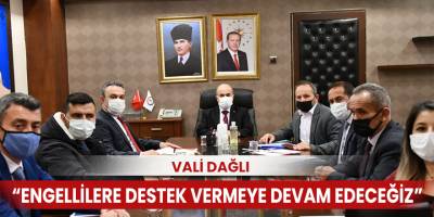 “Engellilere destek vermeye devam edeceğiz”