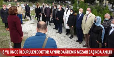 6 yıl önce öldürülen Doktor Aynur Dağdemir mezarı başında anıldı