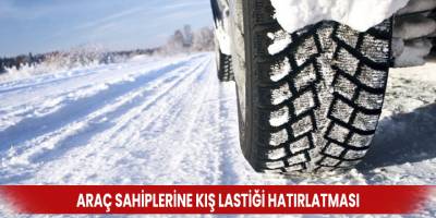 Araç sahiplerine kış lastiği hatırlatması