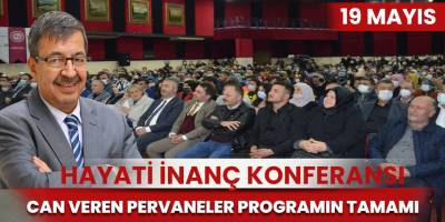 Hayati İnanç 19 Mayıs Konferansının tamamı