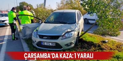 Çarşamba’da kaza: 1 yaralı