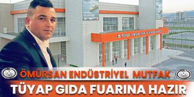 Ömürsan endüstriyel 2021 samsun tüyap gıda fuarı’ na hazırız’’