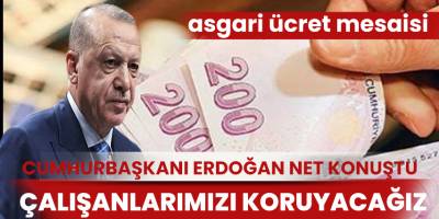 Çalışanlarımızı koruma politikamızı asgari ücrette de sürdüreceğiz