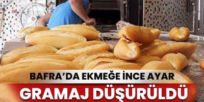 Bafra'da ekmeğin gramajı düştü