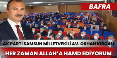 Kırcalı; Her zaman Allah’a hamd ediyorum