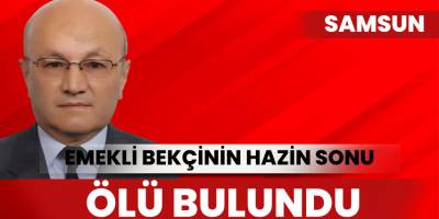 Emekli bekçinin hazin sonu