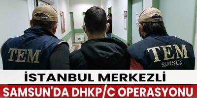 İstanbul merkezli Samsun'da DHKP/C operasyonu: 1 gözaltı