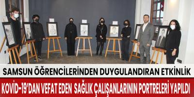 Samsun’da Kovid-19’dan vefat eden 10 sağlık çalışanının portreleri yapıldı