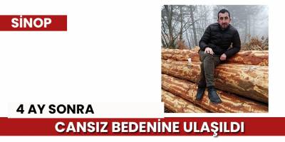 4 Ay Sonra Cansız Bedenine Ulaşıldı