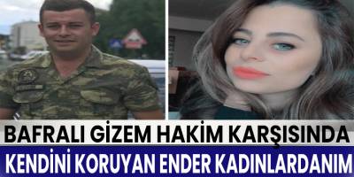 Nişanlısını Silahla vurarark öldüren Bafralı Gizem Hakim karşısında