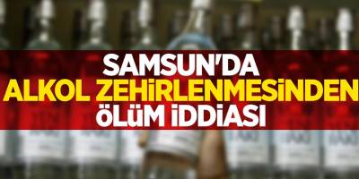 Alkol zehirlenmesinden ölüm iddiası