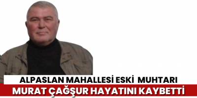 Murat Çağşur hayatını kaybetti