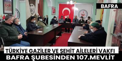 Türkiye Gaziler Ve Şehit Aileleri Vakfı (Tügşav) Bafra Şubesinden 107.Mevlit