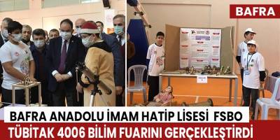 Bafra Anadolu İmam Hatip Lisesi FSBO TÜBİTAK 4006 Bilim Fuarını Gerçekleştirdi