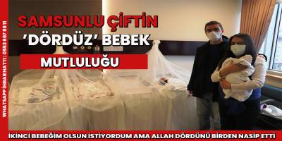 Samsunlu çiftin ’dördüz’ bebek mutluluğu