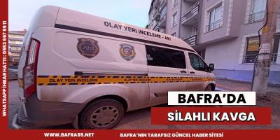 Bafra'da silahlı kavga