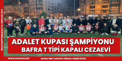 Adalet Kupasının sahibi Bafra T Tipi Kapalı Cezaevi