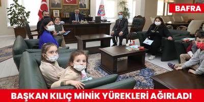 Başkan Kılıç Minik Yürekleri Ağırladı