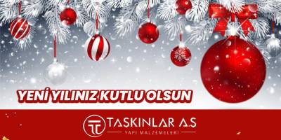 Taşkınlar A.Ş.İ Yapı Malzemelerin ‘den Yeni Yıl Mesajı