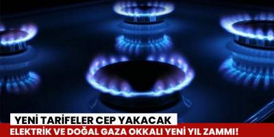 Elektrik ve doğal gaza okkalı yeni yıl zammı!