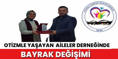 Otizmle Yaşayan Aileler Derneği’nde bayrak değişimi
