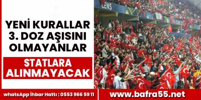 3. doz aşısını olmayanlar statlara alınmayacak