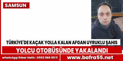 Afgan uyruklu kaçak yakalandı