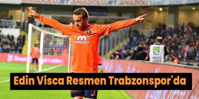Edin Visca Resmen Trabzonspor'da