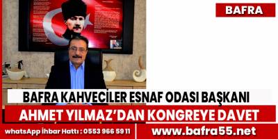 Başkan Ahmet Yılmaz’dan Kongreye Davet