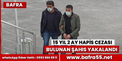 15 yıl 2 ay hapis cezası bulunan şahıs yakalandı