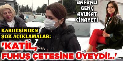 Katil, Fuhuş Çetesine Üyeydi!