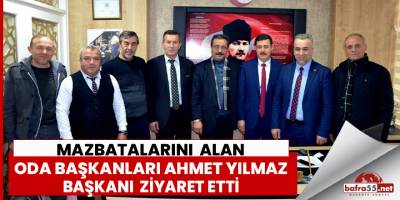 Oda Başkanları Ahmet Yılmazı Ziyaret Etti