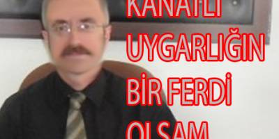 KANATLI UYGARLIĞIN BİR FERDİ OLSAM