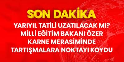 Yarıyıl tatili uzayacakmı?