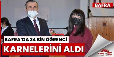 Bafra’da 24 bin öğrenci karnelerini aldı