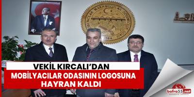 Vekil Kırcalı  Mobilyacılar Odasının Logosuna Hayran Kaldı